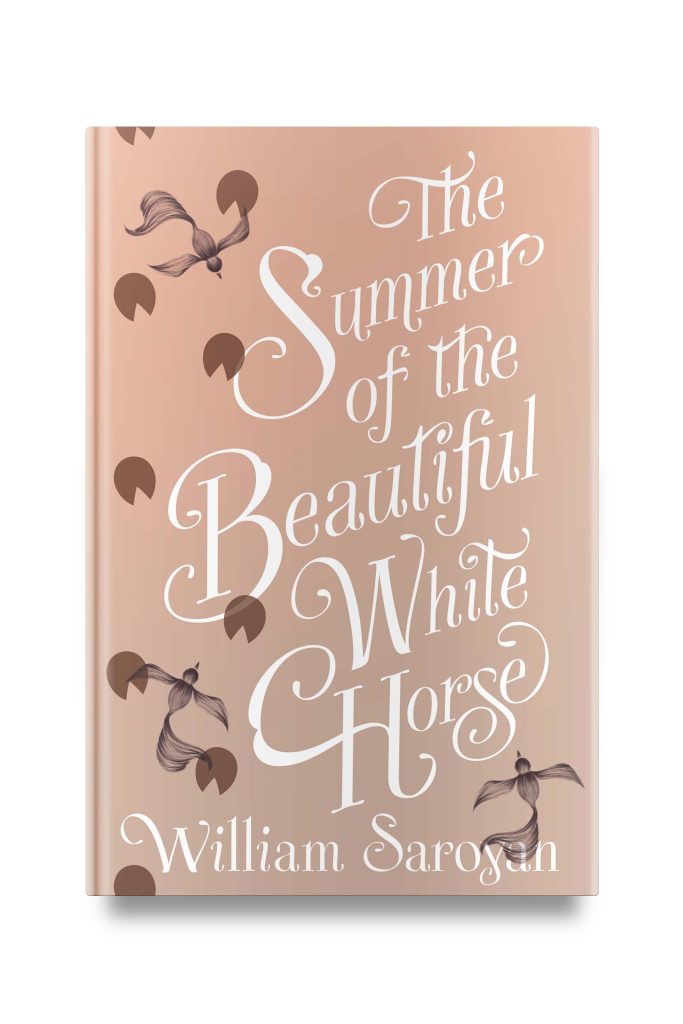 The Summer of a Beautiful White Horse by William Saroyan 